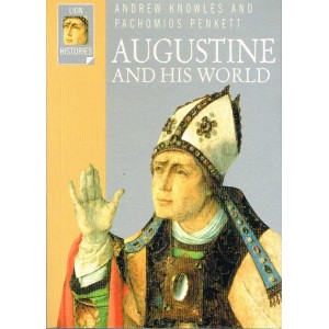 Augustine And His World By Andrew Knowles And Pachomios Penkett